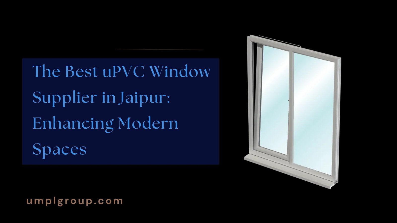 The Best uPVC Window Supplier in Jaipur: Enhancing Modern Spaces